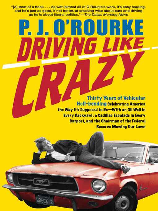 Title details for Driving Like Crazy by P.  J. O'Rourke - Available